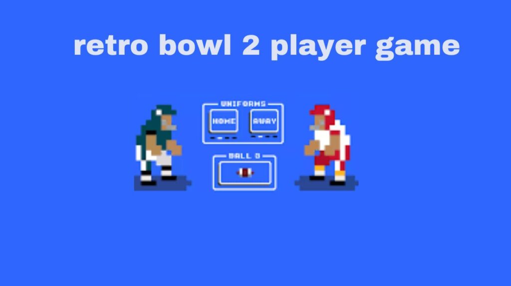 retro bowl 2 player game